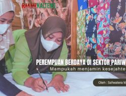 Perempuan Berdaya Di Sektor Pariwisata, Mampukah Menjamin Kesejahteraan?