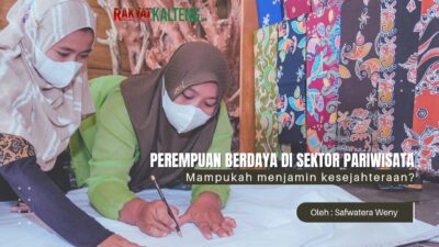 Perempuan Berdaya Di Sektor Pariwisata, Mampukah Menjamin Kesejahteraan?